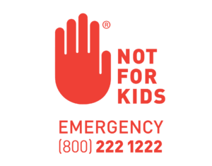 Red logo with a hand in a stop gesture with the words "Not for kids emergency 800-222-1222
